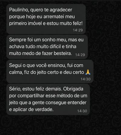 Mensagem recebida no WhatsApp: Ana Paula conta que tinha medo de fazer besteira, foi com calma e arrematou o primeiro imóvel