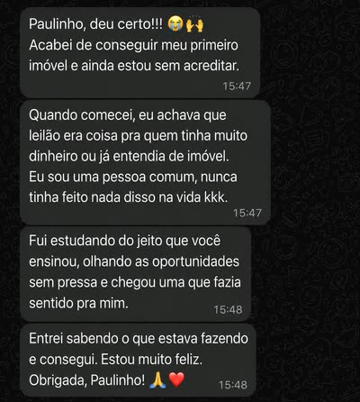 Mensagem recebida no WhatsApp: Mariana conta que achava leilão coisa de quem tem muito dinheiro, estudou sem pressa e arrematou o primeiro imóvel